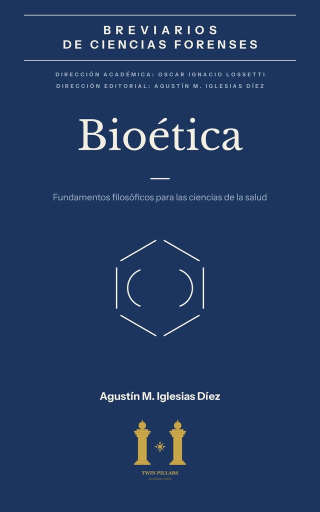 Tapa del libro Bioética. Fundamentos filosóficos para las ciencias de la salud, de Agustín M. Iglesias Díez: fondo azul petróleo con la banda de la colección Breviarios de Ciencias Forenses y un símbolo hexagonal de líneas color marfil.